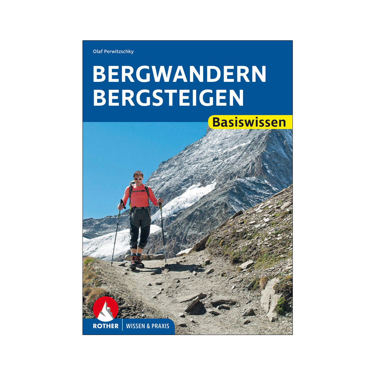 Rother Bergwandern - Bergsteigen - Rother Wissen & Praxis